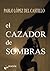 El cazador de sombras (Poes...