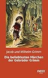Die beliebtesten Märchen der Gebrüder Grimm: nexx – WELTLITERATUR NEU INSPIRIERT (German Edition)
