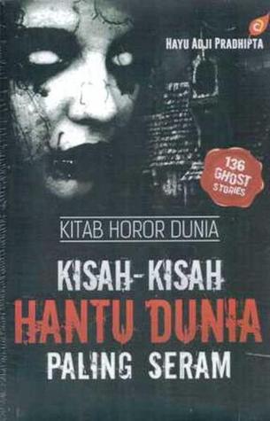Kitab Horor Dunia : Kisah-Kisah Hantu Dunia Paling Seram