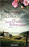 Die Schattenschwester by Lucinda Riley