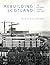 Rebuilding Scotland: The Postwar Vision 1945 - 1975