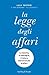 La legge degli affari: La nascita, le battaglie, il futuro dell'avvocato d'affari (Italian Edition)