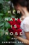 Her Name Is Rose by Christine Breen