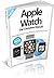 Apple Watch The Complete Manual