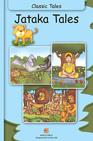 Jataka Tales - Classic Tales (Fully Illustrated)