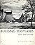 Building Scotland - Past and Future