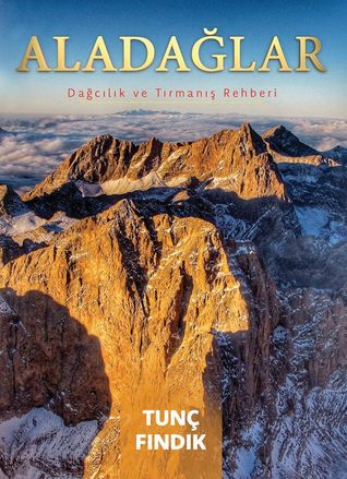 Aladağlar - Dağcılık ve Tırmanış Rehberi