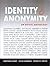 Identity & Anonymity by Jonathan Talbot