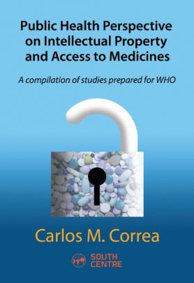Public Health Perspective on Intellectual Property and Access to Medicines: A compilation of studies prepared for WHO