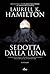 Sedotta dalla luna by Laurell K. Hamilton Sedotta dalla luna by Laurell K. Hamilton