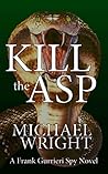 Kill the Asp: A Frank Gurrieri Spy Novel