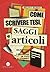 Come scrivere tesi, saggi e articoli. Documentarsi, preparare e organizzare un testo con li strumenti del web