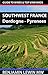 Wines of Southwest France 2025: Dordogne to Pyrenees (Guides to Wines and Top Vineyards Book 3)