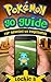 Pokémon GO Guide for Newbies to Pokémania (Pokemon Go Game, iOS, Android, Tips, Tricks, Secrets, Game Plays, Pokémon Trainer, Pokémon Master, Pokéstops,)