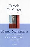 Mamy-Marrakech. L'incontro di una donna con la vita, con l'amore e con l'arte