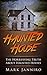 Haunted House: The Horrifying Truth about Haunted Houses