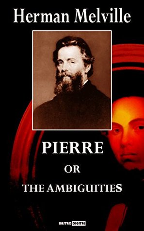 Pierre: Or, the Ambiguities
