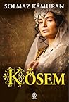 Kosem. Matka sułtanów by Solmaz Kâmuran