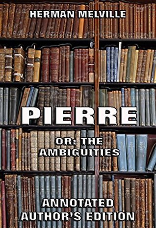 Pierre: Or, The Ambiguities
