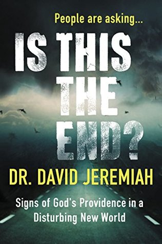 Is This the End?: Signs of God's Providence in a Disturbing New World (Kindle Edition)