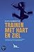 Trainen met hart en ziel: ontwikkelen van effectieve trainingsprogramma's voor communicatie- en managementtrainers