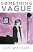 Something Vague