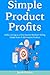 Simple Product Profits by Jacob Arroyo