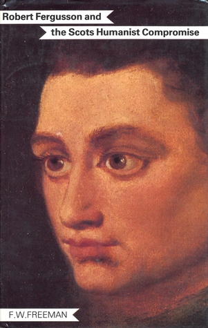 Robert Fergusson and the Scots Humanist Compromise (Hardcover)