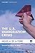 The U.S. Immigration Crisis by Miguel A. de la Torre