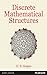 Discrete Mathematical Struc...