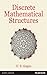 Discrete Mathematical Structures