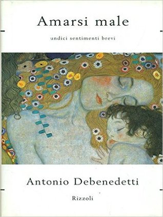 Amarsi male: Undici sentimenti brevi (Paperback)