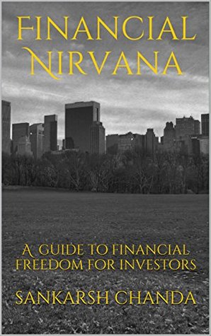 Financial Nirvana: A guide to financial freedom for investors (Kindle Edition)