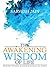 The Awakening Wisdom of Lif...