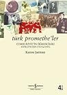 Türk Promethe'ler by Kansu Şarman
