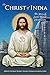 The Christ of India: The Story of Original Christianity