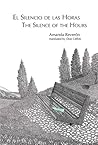 El Silencio de las Horas / The Silence of the Hours by Amanda Reveron
