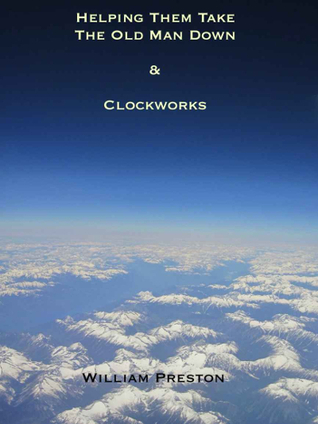 Helping Them Take the Old Man Down and Clockworks