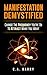 Manifestation Demystified by C.A. Barry