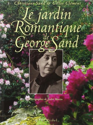 Le Jardin romantique de George Sand (Hardcover)