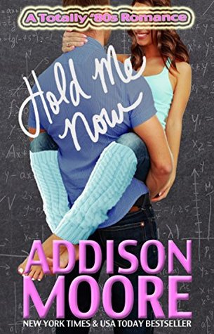 Hold Me Now (A Totally '80s Romance, #3)
