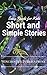 Short and Simple Stories: E...