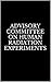 Advisory Committee on Human Radiation Experiments by Ruth R. Faden