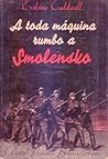 A toda máquina rumbo a Smolensko by Erskine Caldwell