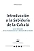 Introducción a la Sabiduría de la Cabalá: Curso de Estudio de los Fundamentos de la Sabiduría de la Cabalá (Spanish Edition)