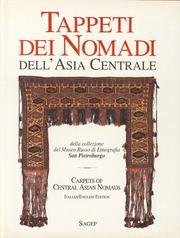 Tappeti dei nomadi dell'Asia centrale: della collezione del Museo russo di etnografia San Pietroburgo = Carpets of Central Asian Nomads