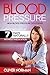 Blood pressure. High blood pressure. How to reduce it in 7 da... by Oliver Norman