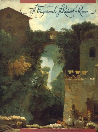 Jean-Honoré Fragonard e H. Robert a Roma (Paperback)