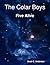 The Colar Boys - Five Alive by Scott C.  Anderson