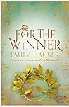 For the Winner by Emily Hauser